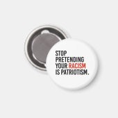 Stop met te doen alsof je racisme patriottisme is magneet (Voorkant / Achterkant)