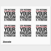 Stop met te doen alsof je racisme patriottisme is vierkante sticker (Vel)