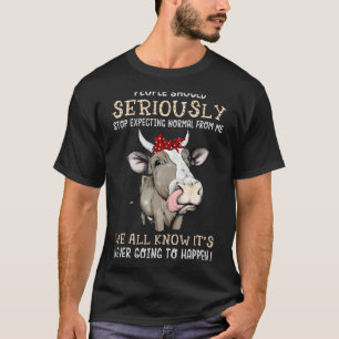 Stop met verwachten dat ik normaal ben Gekke Koe T-shirt