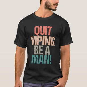 Stop met Viping Wees een Man T-shirt