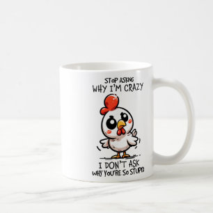 Stop met vragen waarom ik gek knap kip sarcastisch koffiemok