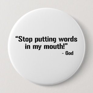 STOP MET WOORDEN IN GOD'S MOUTH RONDE BUTTON 4,0 CM