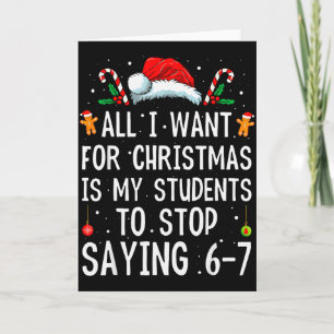 Stop met Zeggen 6-7 Grappige Leraar 67 Kerst Meme Kaart