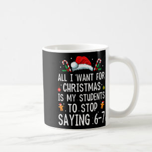 Stop met zeggen 6-7 Grappige leraar 67 Kerstmis Me Koffiemok