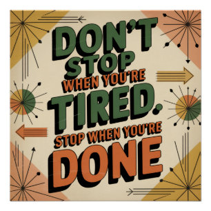 Stop Niet Als Je Moe Bent Perfect Poster