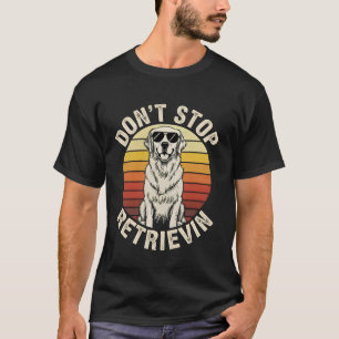 Stop niet met apporteren grappige Golden Retriever T-shirt