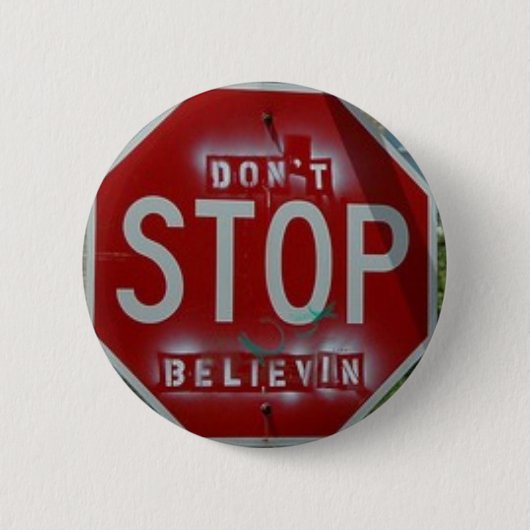 Stop niet met Believin' Ronde Button 5,7 Cm (Voorkant)