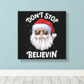 Stop niet met Believin Santa Funny Kerstmis Canvas Afdruk (Insitu (Houten vloer))