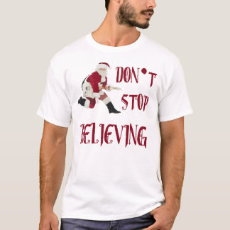 Stop niet met geloven...in Santa T-shirt