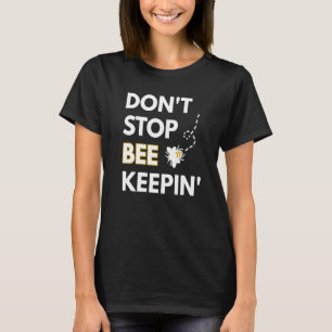 Stop niet met het houden van bijen Imker & Bijente T-shirt