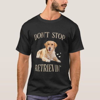 Stop Niet met Opnemen - Grappige Golden Retriever  T-shirt