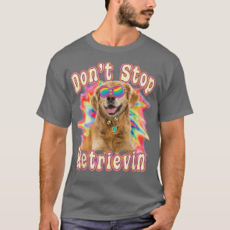 Stop niet met Retrievin Funny Colorful Golden Retr T-shirt