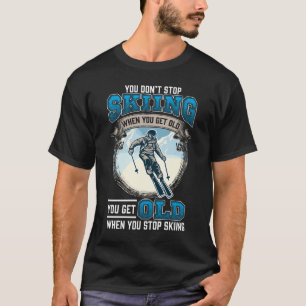 Stop niet met Skiing Sneeuwbergen Oude Skiers T-shirt
