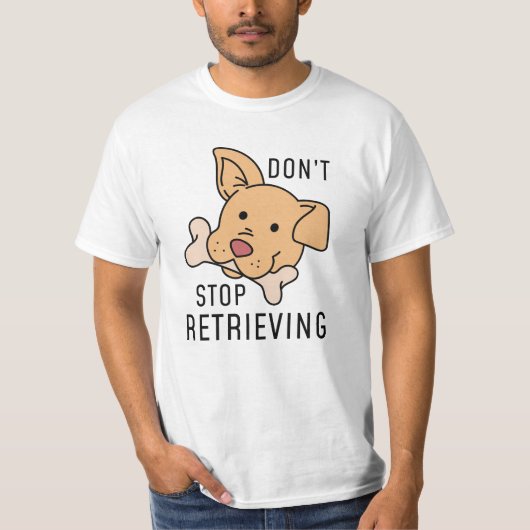 Stop niet Retrieving T-shirt (Voorkant)