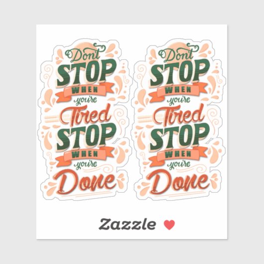 Stop niet wanneer u vermoeide stop bent wanneer u  sticker (Vel)