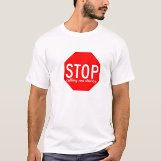 stop, noem me shirley t-shirt