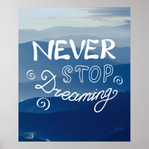 STOP NOOIT DREAMING Blue Mountains Quote Poster