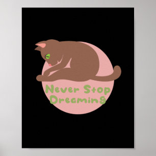 Stop nooit met het dromen van Kawaii brown cat pra Poster