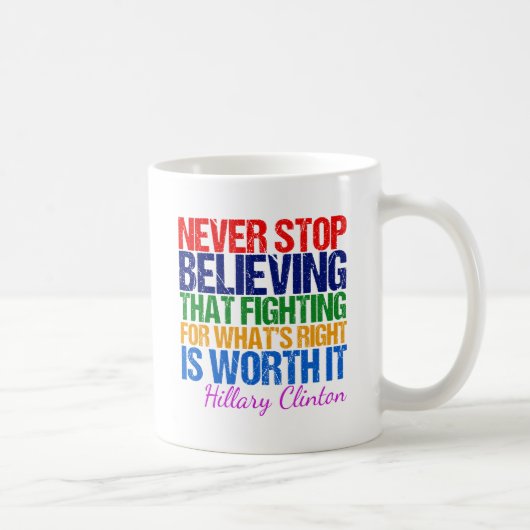 Stop nooit met het geloven van Hillary Quote Inspi Koffiemok (Rechts)