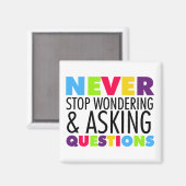Stop nooit met het nadenken en het Vragen Magneet (Voorkant / Achterkant)