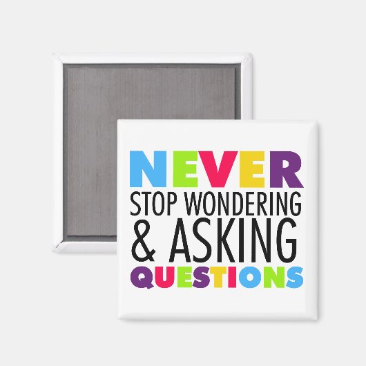 Stop nooit met het nadenken en het Vragen Magneet (Voorkant / Achterkant)