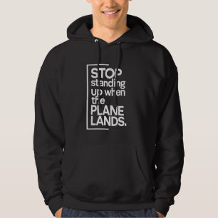 Stop omhoog wanneer het vliegtuig wordt uitgelijnd hoodie