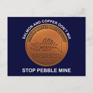 Stop Pebble Mine - Pebble Mine Penny Briefkaart