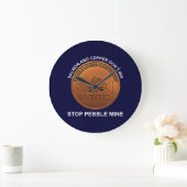 Stop Pebble Mine - Pebble Mine Penny Grote Klok (Huis)