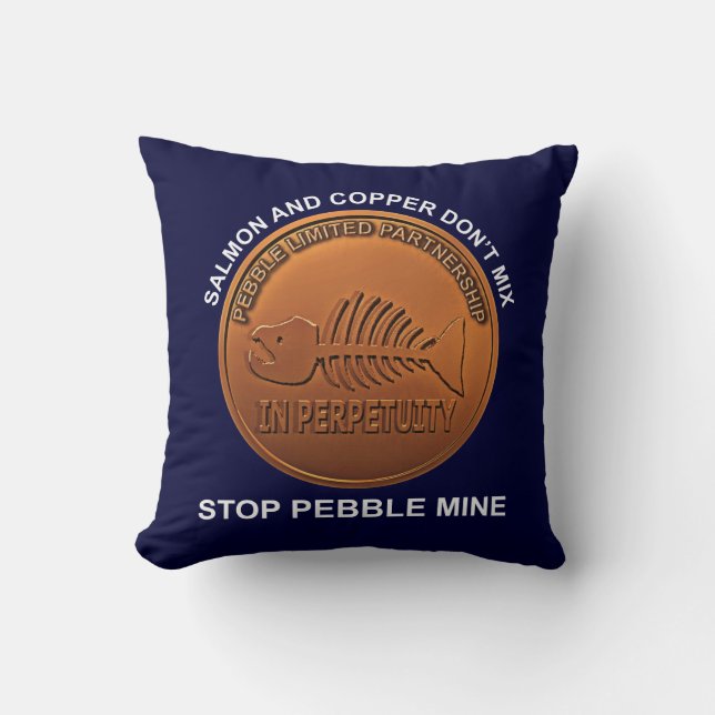 Stop Pebble Mine - Pebble Mine Penny Kussen (Voorkant)