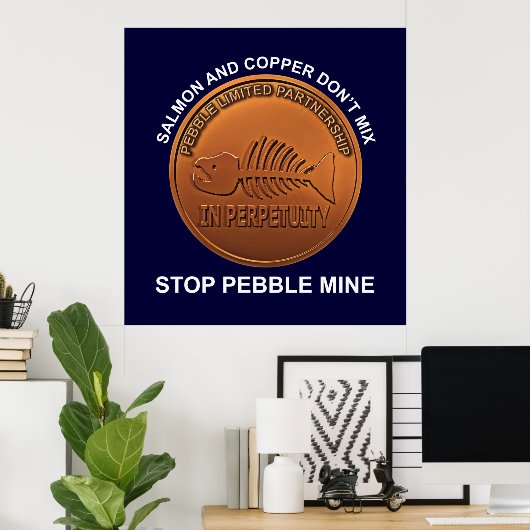 Stop Pebble Mine - Pebble Mine Penny Poster (Thuiskantoor)