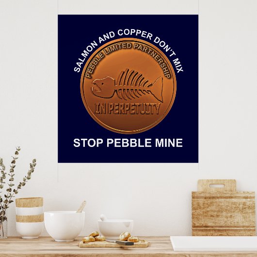 Stop Pebble Mine - Pebble Mine Penny Poster (Keuken)