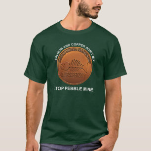 Stop Pebble Mine - Pebble Mine Penny T-shirt