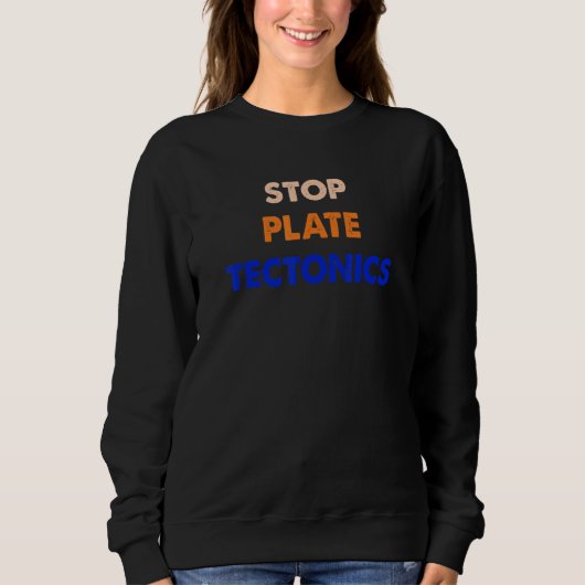 Stop Plate Tectonics Apparel Trui (Voorkant)
