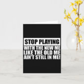 Stop Playing With The New Me Like Old Me Ain't Sti Kaart (Gele Bloem)