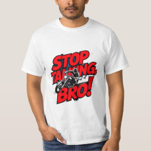 Stop Praten Bro – Krachtige Attitude T-Shirt