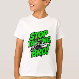 Stop Praten Bro – Krachtige Attitude T-Shirt Tri-B