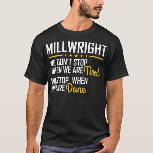 Stop slechts wanneer u het Hardworking Millwright T-shirt (Voorkant)