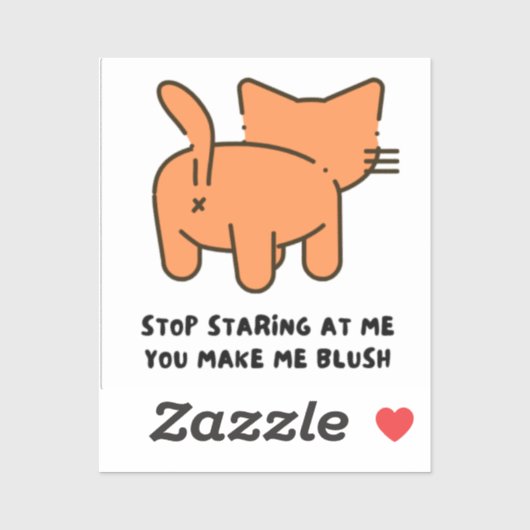 Stop Staring At Me You Make Me Blush Sticker  (Vel)
