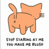 Stop Staring At Me You Make Me Blush Sticker  (Voorkant)