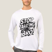 Stop Talking Bro – Bold Attitude T-Shirt (Voorkant volledig)