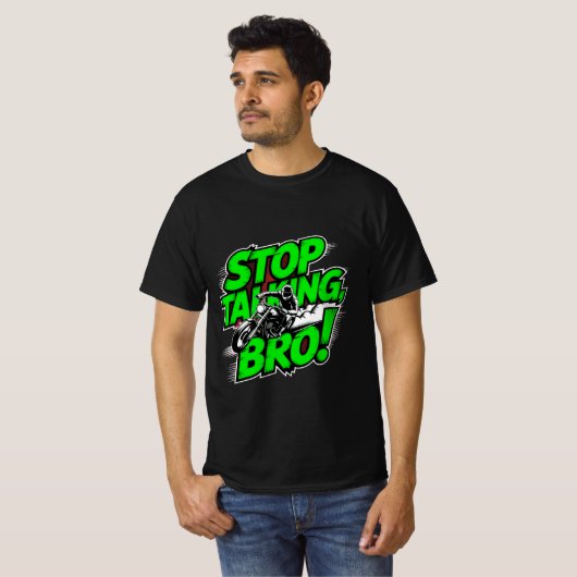 Stop Talking Bro - T-Shirt T-Blend d'attitude auda (Devant entier)