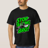 Stop Talking Bro - T-Shirt T-Blend d'attitude auda (Devant)