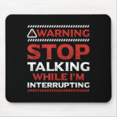 Stop Talking While I'm Interrupting Someone In Wor Muismat (Voorkant)