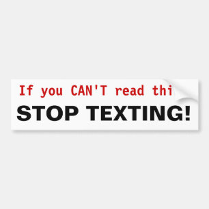 STOP TEXTING! Bumpersticker