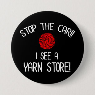 Stop The Car I See A Yarn Store Yarnaholic Ronde Button 7,6 Cm