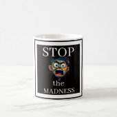 Stop the Madness Coffee Mug (Centre)