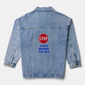 Stop, Think Before You Act  Denim Jacket