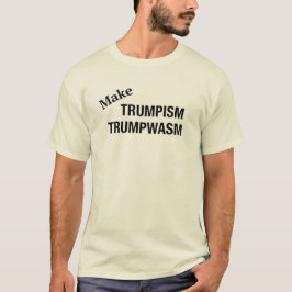 STOP Trump Maak Trumpisme Trumpwasm T-shirt