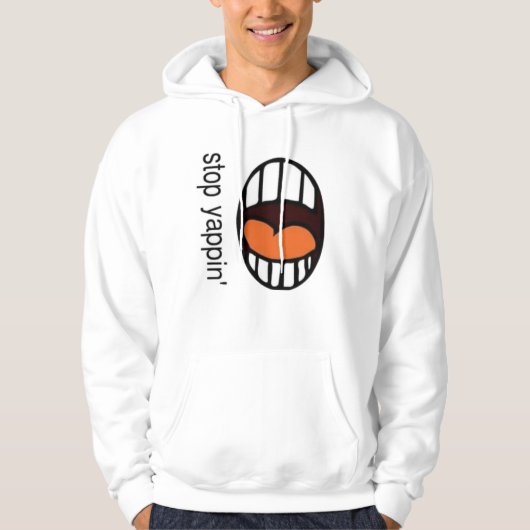 " Stop Yappin' " / pullover hoodie  (Devant)