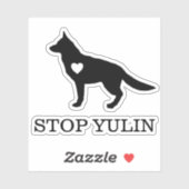 STOP YULIN Dog Vinyl Cut Sticker (Vel)